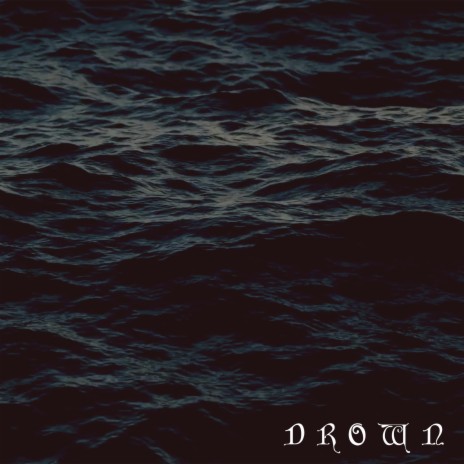 Drown | Boomplay Music