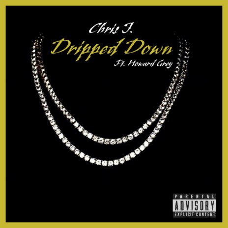 Dripped Down (feat. Howard Grey) | Boomplay Music
