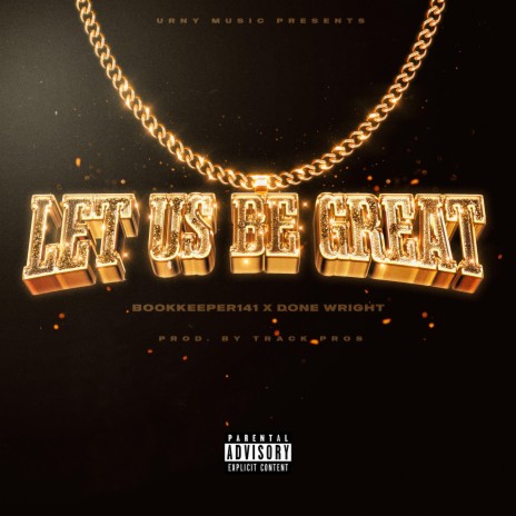 Let Us Be Great ft. Done Wright | Boomplay Music