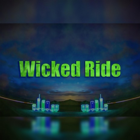 Wicked Ride | Boomplay Music