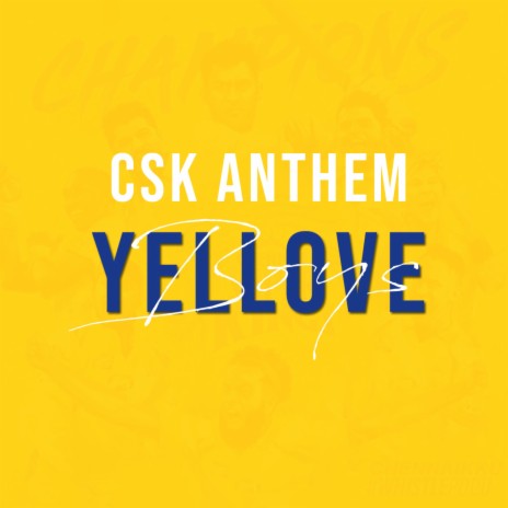 Yellove boys (CSK Anthem)