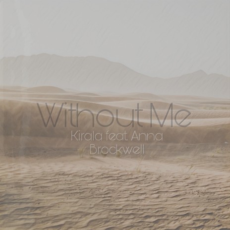 Without Me (feat. Anna Brockwell) | Boomplay Music