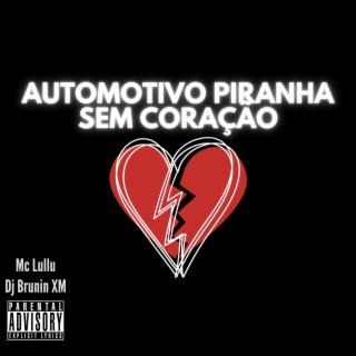 Automotivo Piranha Sem Coração