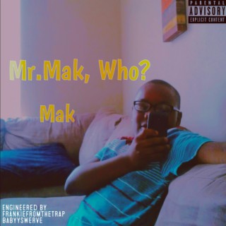 Mr.Mak, Who?