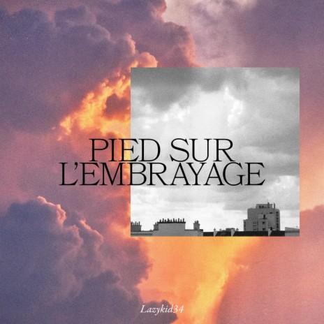 Pied sur l'embrayage | Boomplay Music