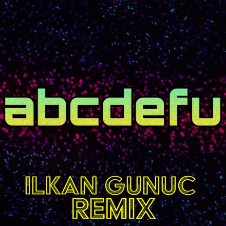 Abcdefu (Ilkan Gunuc Remix) | Boomplay Music