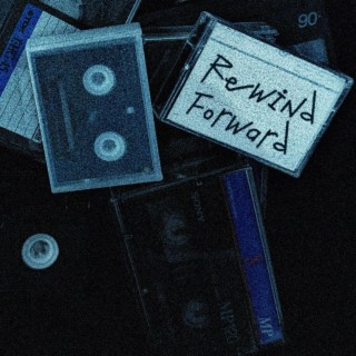 Rewind/Forward lyrics | Boomplay Music
