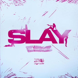 SLAY lyrics | Boomplay Music