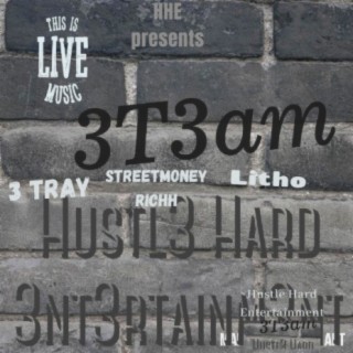 3T3am (feat. Litho & Streetmoney Richh)