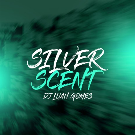 Silver Scent | Boomplay Music