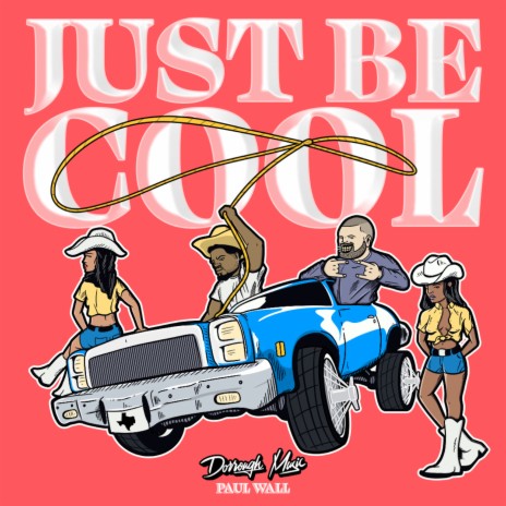 Just Be Cool ft. Paul Wall | Boomplay Music