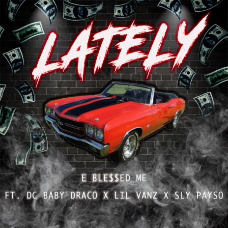 Lately ft. DC Baby Draco, Lil Vanz & Sly Payso | Boomplay Music