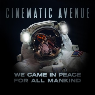 We Came In Peace For All Mankind