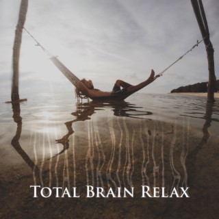 Total Brain Relax with Music for Mindfulness Meditation
