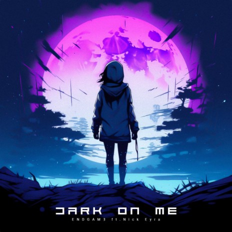 Dark On Me ft. Nick Eyra | Boomplay Music