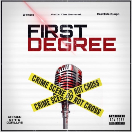 FIRST DEGREE ft. Rellz The General & East$ide Guapo