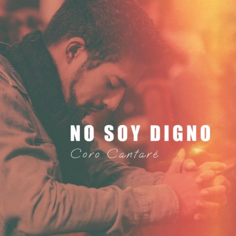 No Soy Digno | Boomplay Music