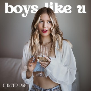 boys like u lyrics | Boomplay Music