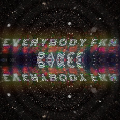 EVERYBODY FKN DANCE | Boomplay Music