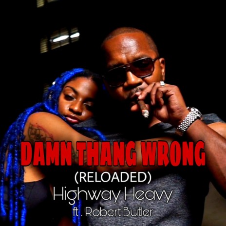 DamnThang Wrong Reloaded ft. Omar Cunningham & Robert Butler | Boomplay Music