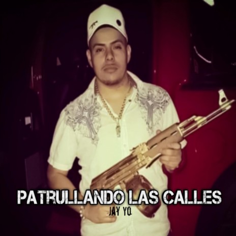 Patrullando Las Calles | Boomplay Music