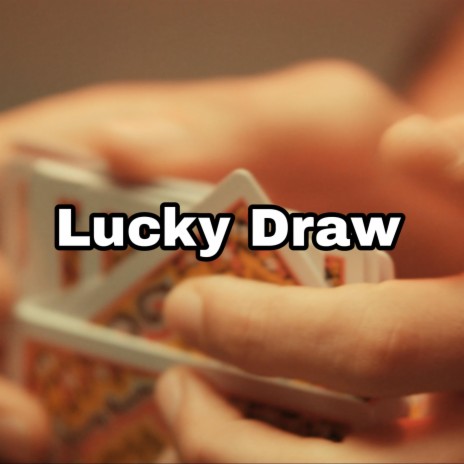 Lucky Draw | Boomplay Music