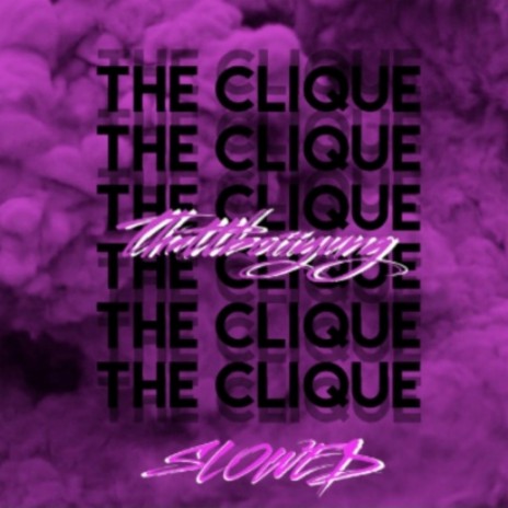 The Clique (Slowed) | Boomplay Music