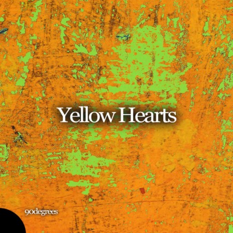 Yellow Hearts ft. Chill Town Records | Boomplay Music