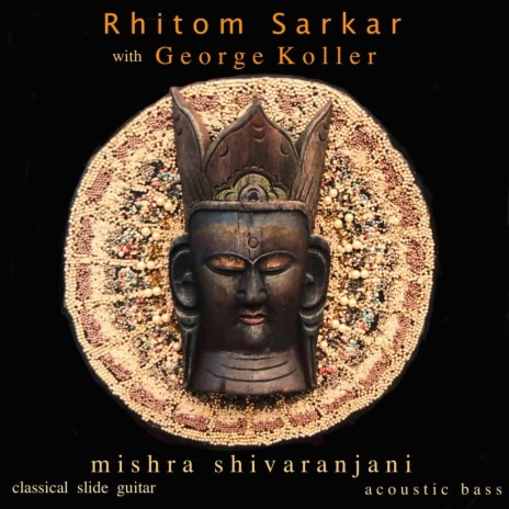 Mishra Shivaranjani (feat. George Koller)