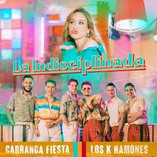 La Indisciplinada ft. Carranga fiesta band lyrics | Boomplay Music