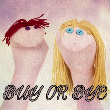Buy Or Bye | Boomplay Music