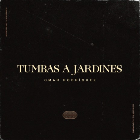 Tumbas a jardines | Boomplay Music