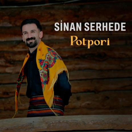 Sinan Serhede Potpori Yeni | Boomplay Music