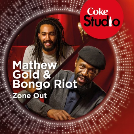 Zone Out (Coke Studio South Africa: Season 1) ft. Bongo Riot | Boomplay Music