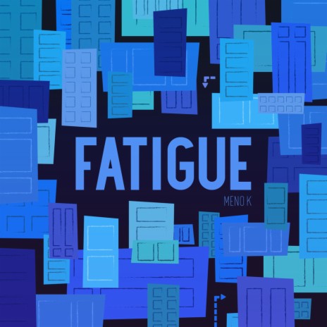 Fatigue | Boomplay Music