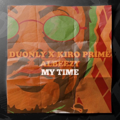 My Time ft. Kiro Prime & AlBeezy