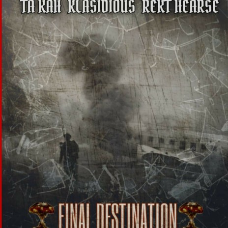 Final destination (feat. rekt hearse klasidious)