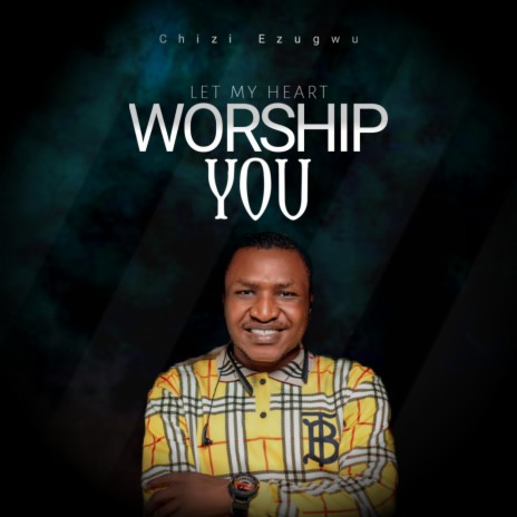 Let my heart worship You | Boomplay Music