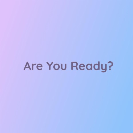 Are You Ready? | Boomplay Music