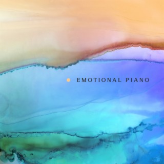 Emotional Piano: Mind, Focus, Chill, Calming, Anxiety, Stress Relief Music