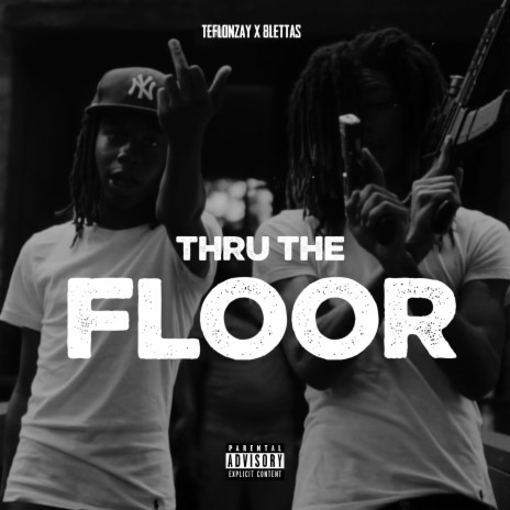 Thru The Floor ft. TeflonZay | Boomplay Music