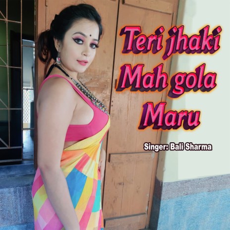 Teri Jhaki Mah Gola Maru | Boomplay Music