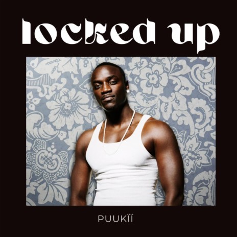 Locked Up | Boomplay Music