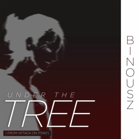 Under the Tree (Attack on titan) | Boomplay Music