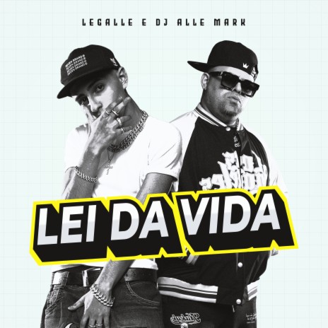 Lei da Vida ft. DJ ALLE MARK | Boomplay Music