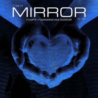 Mirror ft. Ezekiel & Rosesleeves lyrics | Boomplay Music