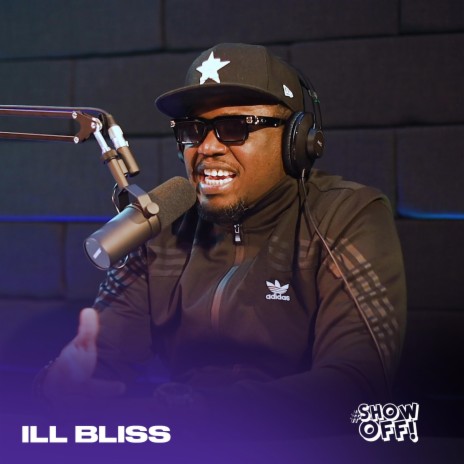 Ill Bliss #SHOWOFF Freestyle | Boomplay Music
