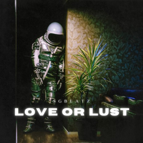 Love Or Lust | Boomplay Music