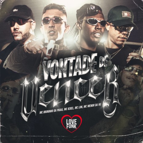 Vontade de Vencer ft. MC Lon, MC Menor da VG & MC Kekel | Boomplay Music