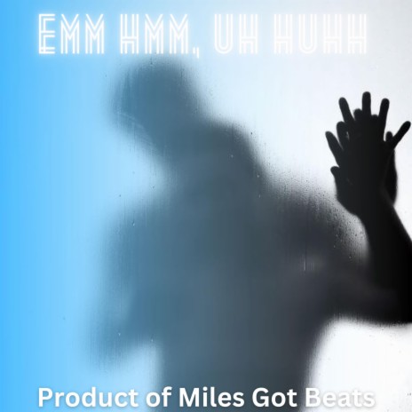 Emm hmm, Uh Huhh | Boomplay Music